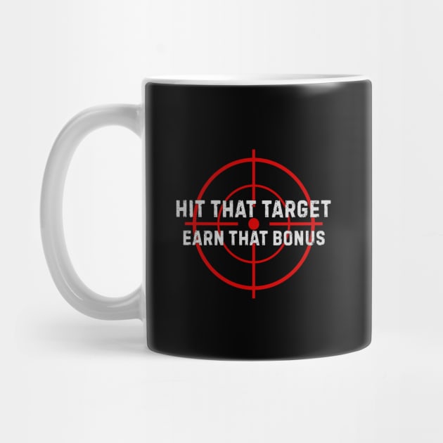 Hit That Target Earn That Bonus by Stylecombinator